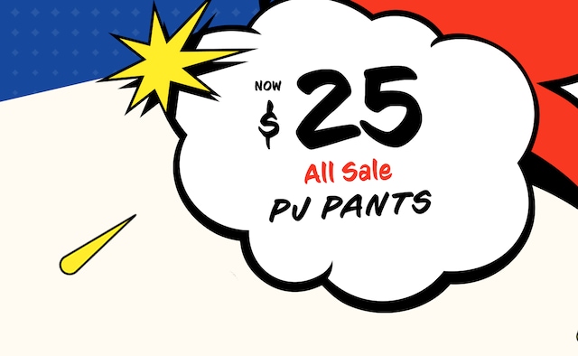 All Sale PJ Pants Now $25