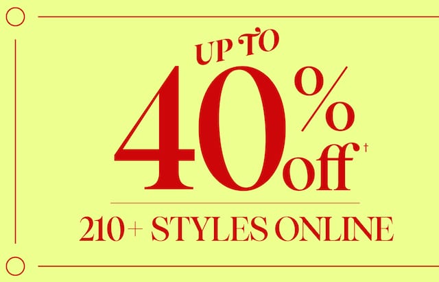 Up to 40% Off - Over 210+ Styles