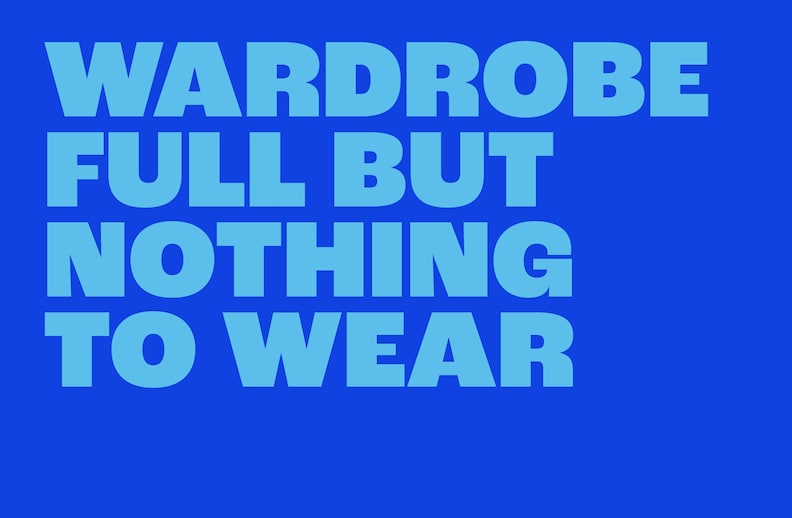 Wardrobe full but nothing to wear