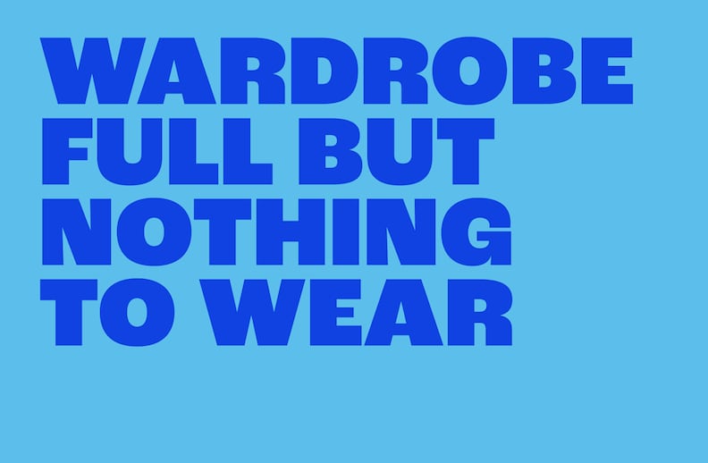 Wardrobe full but nothing to wear