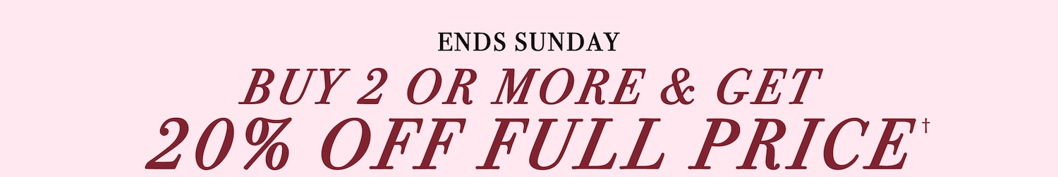 Buy 2 or More & Get 20% Off Full Price